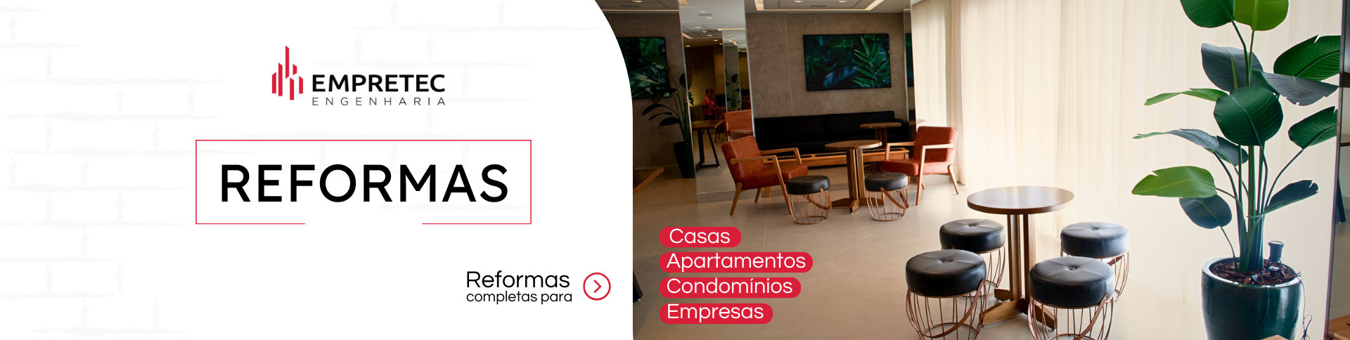 Reformas completas para casas, apartamentos, condomínios e empresas